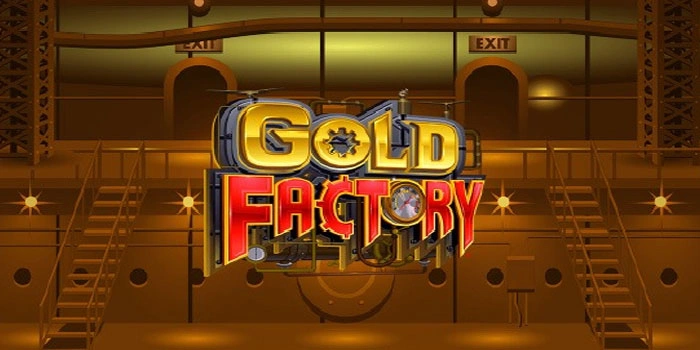 Strategi Dapat Bayaran Ratusan Juta Slot Gold Factory Modal Receh