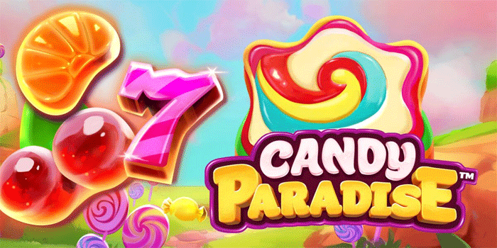 Panduan Lengkap Maxwin Besar Bermain Slot Candy Paradise
