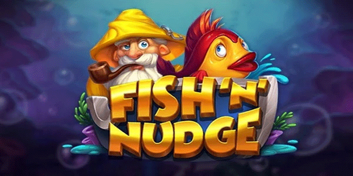 Trik Rahasia Menang Slot Fish 'n' Nudge Setiap Putaran